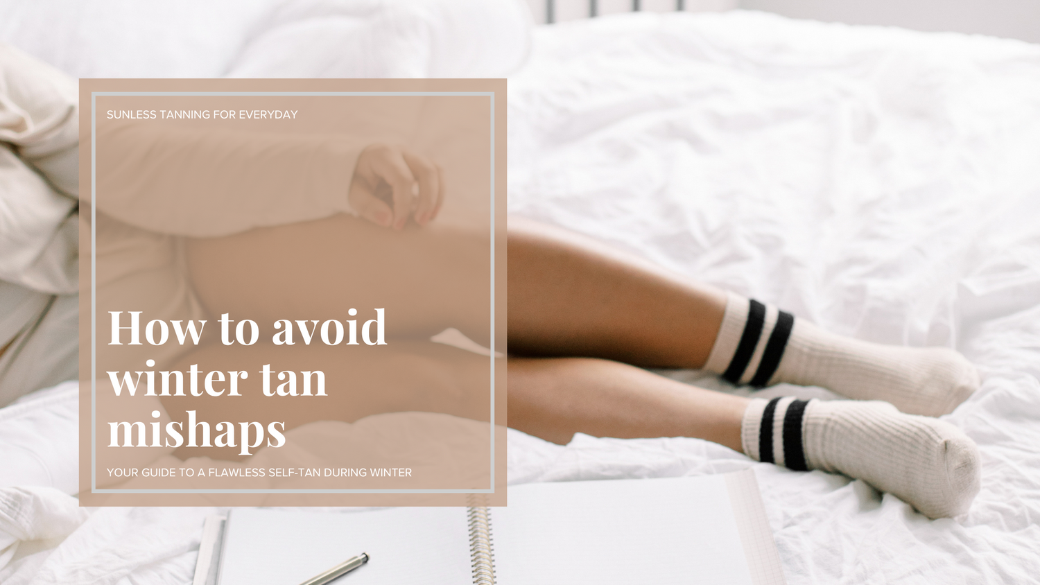 How to Avoid Winter Tan Mishaps